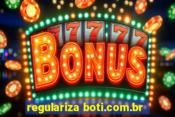 regulariza boti.com.br